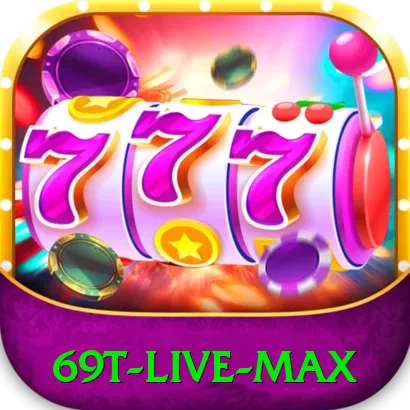 69t Live Max - go